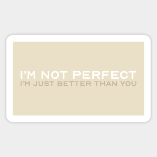 I'm Not Perfect Sticker